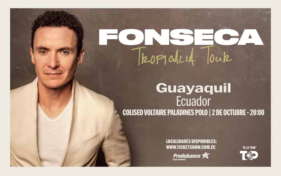 Fonseca en Guayaquil 2025
