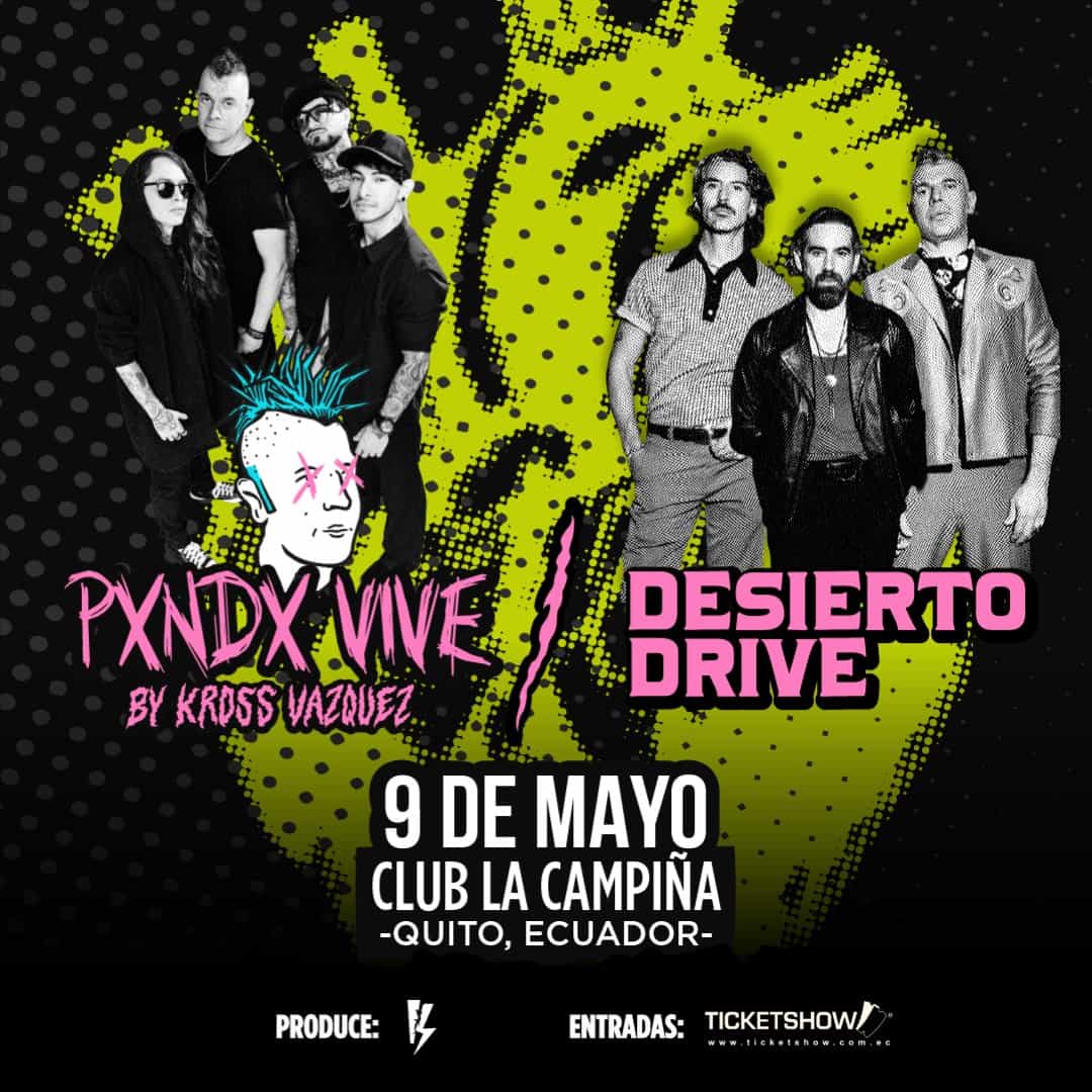 PXVIVE y Desierto Drive llegan a Quito con una noche de himnos y nostalgia